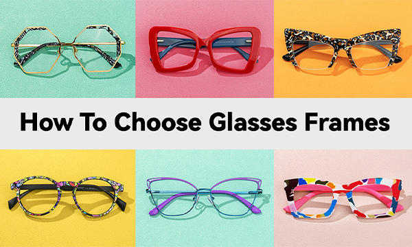 how to choose glasses frames